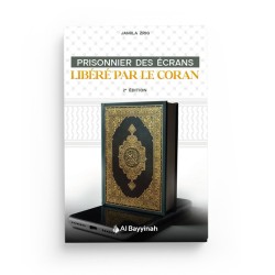 Prisonnier des écrans : Libéré par le Coran - Jamila Zrig - Al Bayyinah