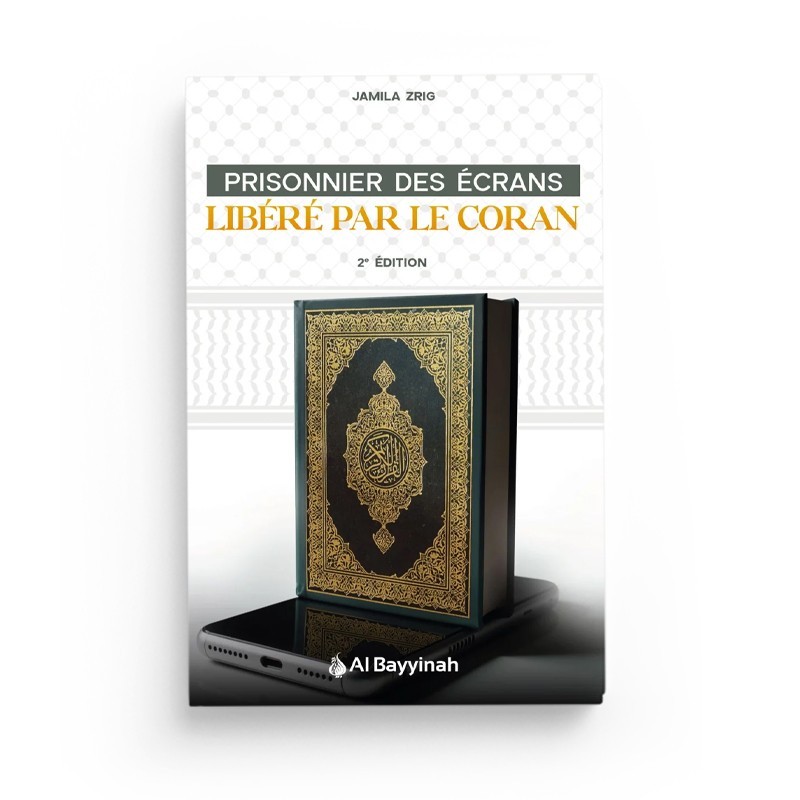 Prisonnier des écrans : Libéré par le Coran - Jamila Zrig - Al Bayyinah