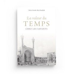 La valeur du temps chez les savants - 'Abd al Fattâh Abû Ghuddah - Turath editions