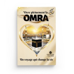 Vivre pleinement la Omra : un voyage qui change la vie - Fouad Ben Yaala & Mounir Hedhli - Les Trésors du savoir