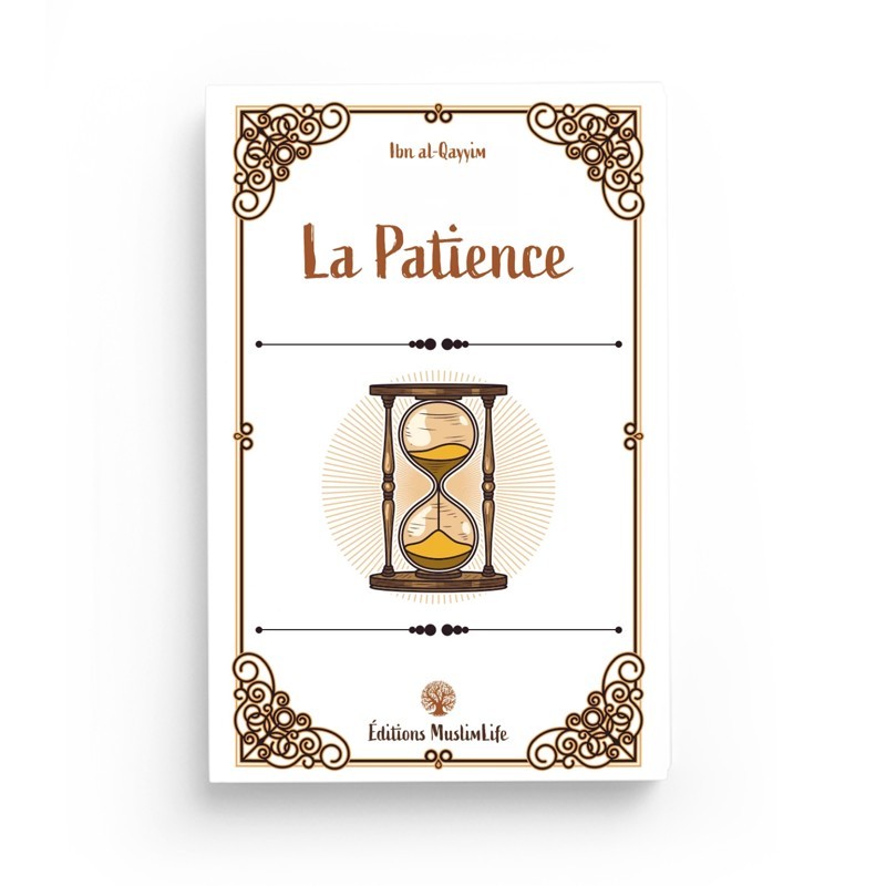 La patience - Ibn al-Qayyim - Editions MuslimLife