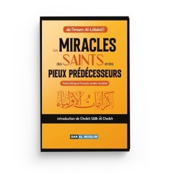 Les miracles des saints et des Pieux prédécesseurs - imam Al-Lâlakâ'i - DAR AL MUSLIM