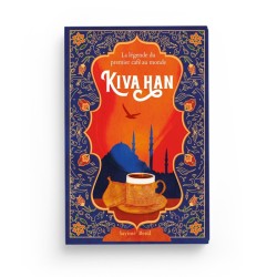 Kiva Han : la légende du premier café du monde - Sayimé Betül