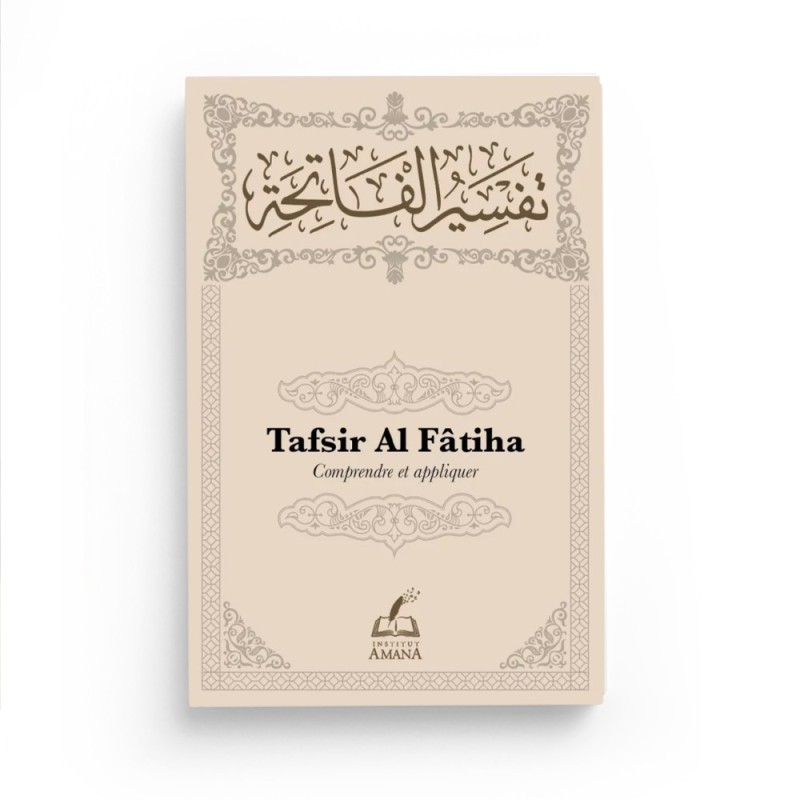 Tafsir Al Fâtiha : comprendre et appliquer - Institut Amana