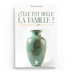 Elle est belle la famille ! - Myriam Amrani - Al Bayyinah
