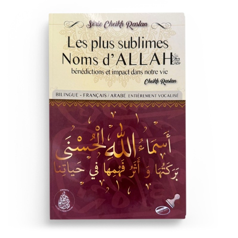 Les plus sublimes noms d’Allah : Bénédictions et impacts dans notre vie - Cheikh Raslan - Éditions Pieux Prédécesseurs