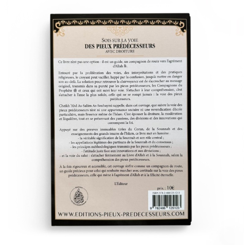 Sois sur la voie des pieux prédécesseurs avec droiture - Cheikh Abd As-Salam As-Souhaymi - Éditions Pieux Prédécesseurs