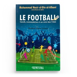 LE FOOTBALL - CONSEILS, RECOMMANDATIONS ET SON STATUT DANS L'ISLAM - Editions Qurtuba