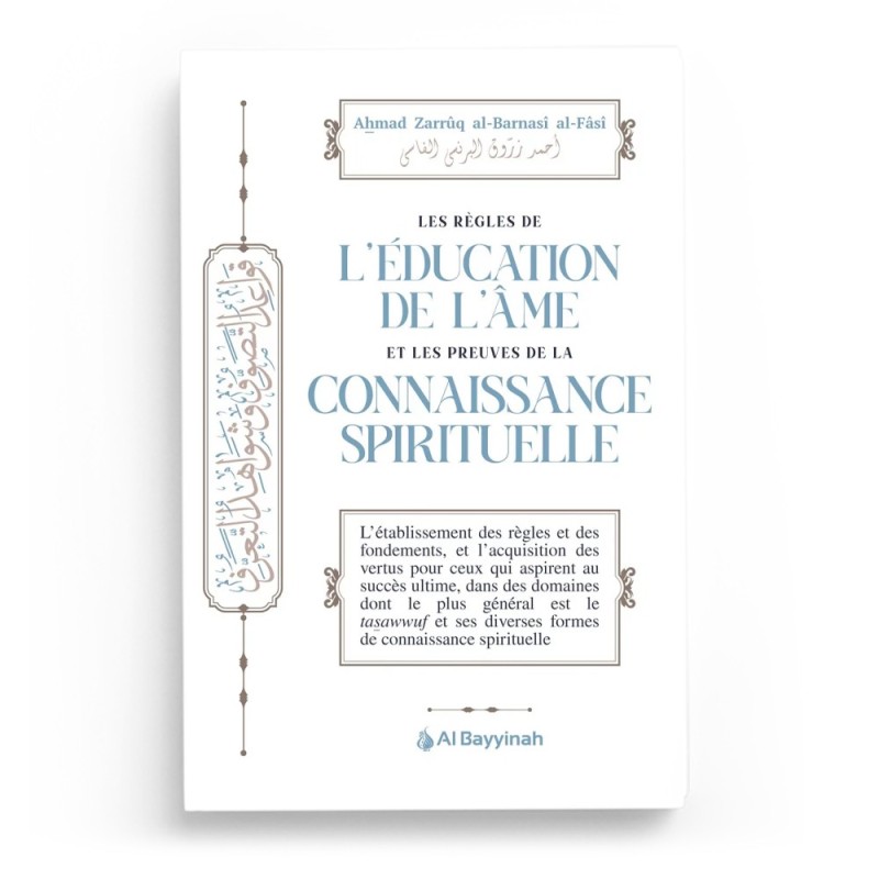 Les règles de l’éducation de l’âme et les preuves de la connaissance spirituelle - Ahmad al-Fâsî - Al Bayyinah