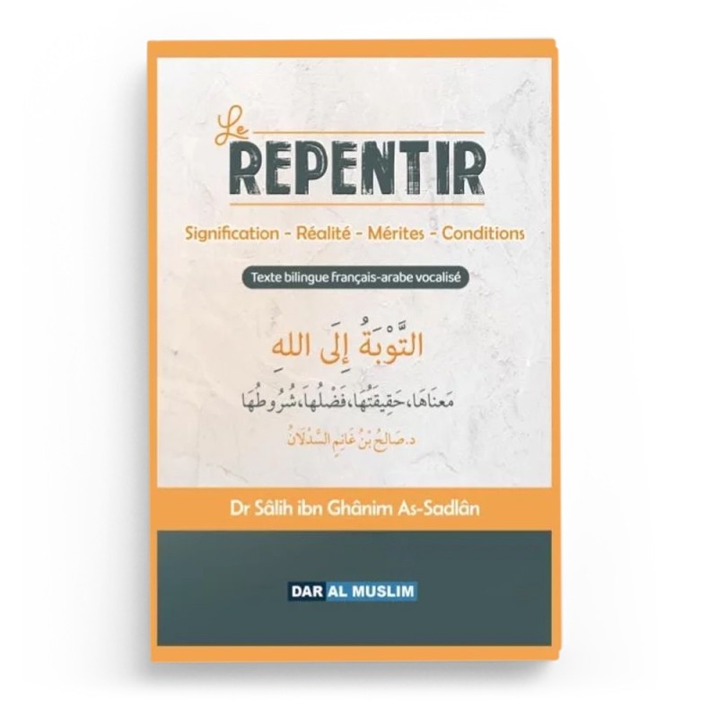 Le repentir - Salih Ibn Ghanim As-Sadlan - DAR AL MUSLIM