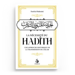 La nécessité du Hadith : une approche historique de la transmission de l'Islam - Farid al-Bahraini - Al Bayyinah