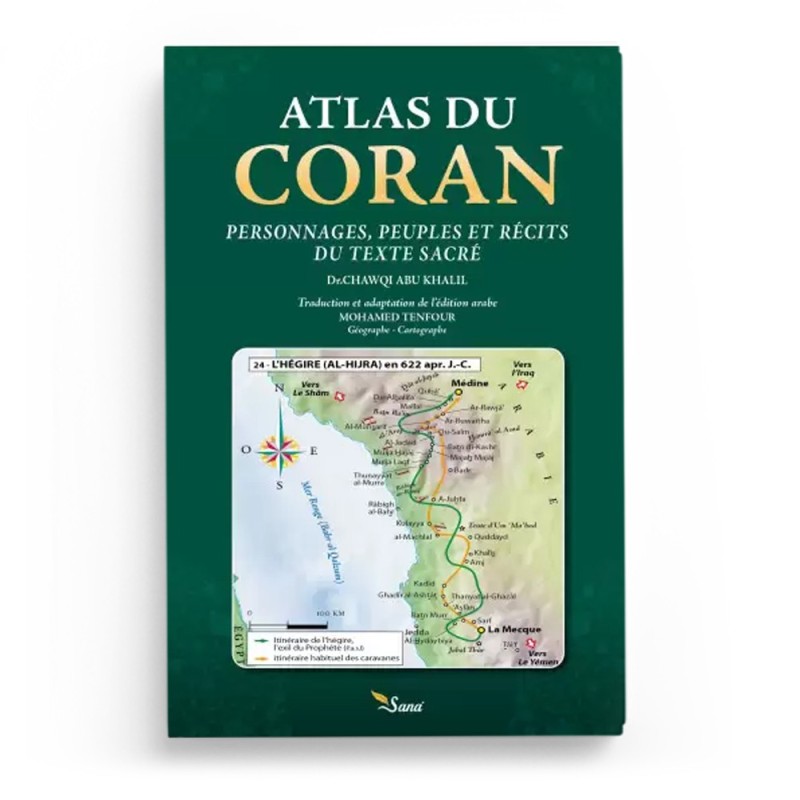ATLAS DU CORAN - PERSONNAGES, GROUPES HUMAINES, LIEUX - CHAWQI ABU KHALIL - SANA