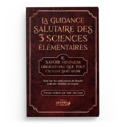 La guidance salutaire des 3 sciences élémentaires – shaykh Al-‘Usaymi - Sentier du salut