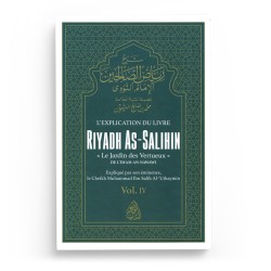 L'Explication Du Livre Riyadh As Salihn (Le Jardin des vertueux) - Cheikh Al Uthaymin (Volume 4) - Maktaba Al-Qalam