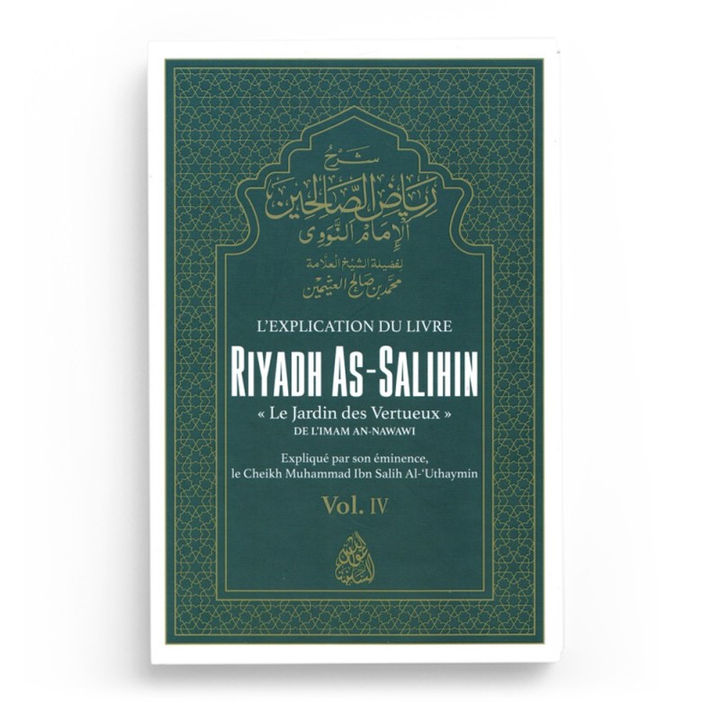 L'Explication Du Livre Riyadh As Salihn (Le Jardin des vertueux) - Cheikh Al Uthaymin (Volume 4) - Maktaba Al-Qalam