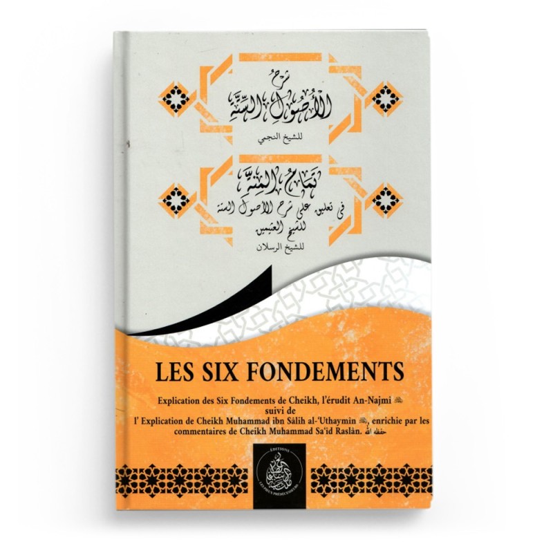 Les six fondements - Explication de An-Najmi , Al Uthaymin et Raslan - Éditions Pieux Prédécesseurs
