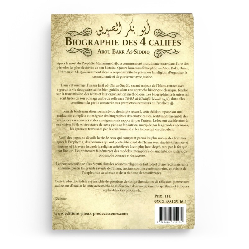 Biographie des 4 Califes (1) : Abou Bakr As-Siddiq - Jalâl Ad-Dîn As-Suyûtî - Éditions Pieux Prédécesseurs