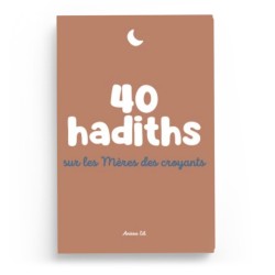 40 hadiths sur les mères des croyants - Anissa Editions