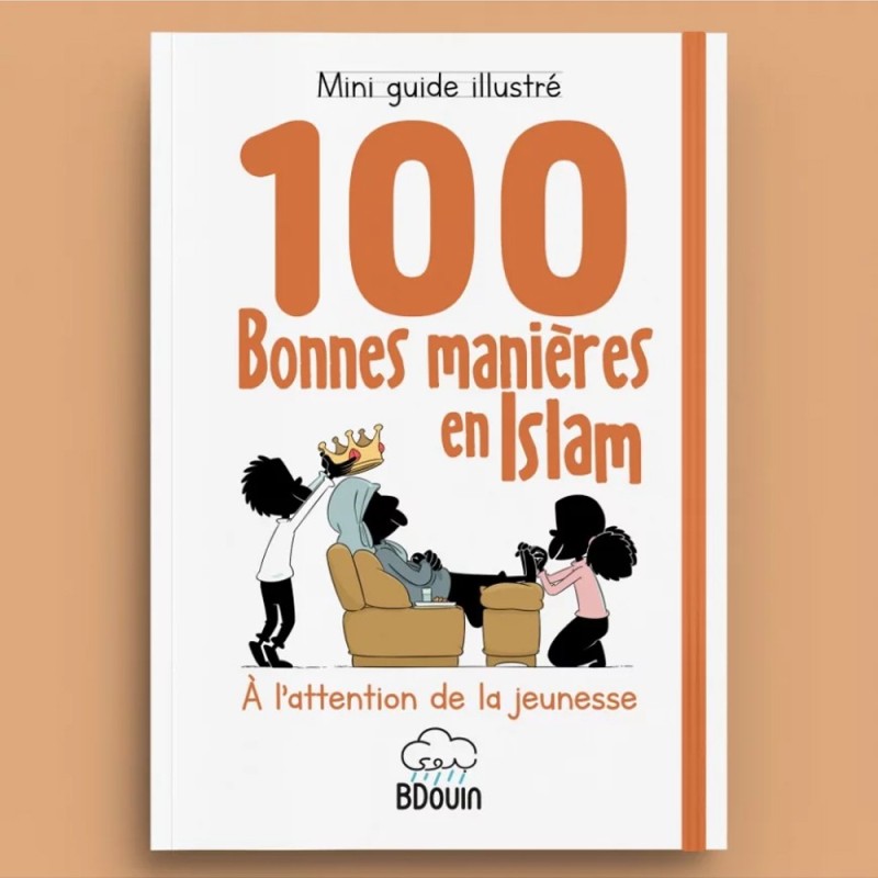 Guide illustré des 100 bonnes manières en Islam - BDouin - Muslim Show