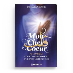 Mon cher cœur : 30 conseils pour comprendre et purifier notre cœur - Haifaa Younis - Editions MuslimCity