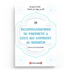 Recommandations du Prophète à ceux qui aspirent au bonheur - Usama Nuayn Mustapha - Editions Al-Madina
