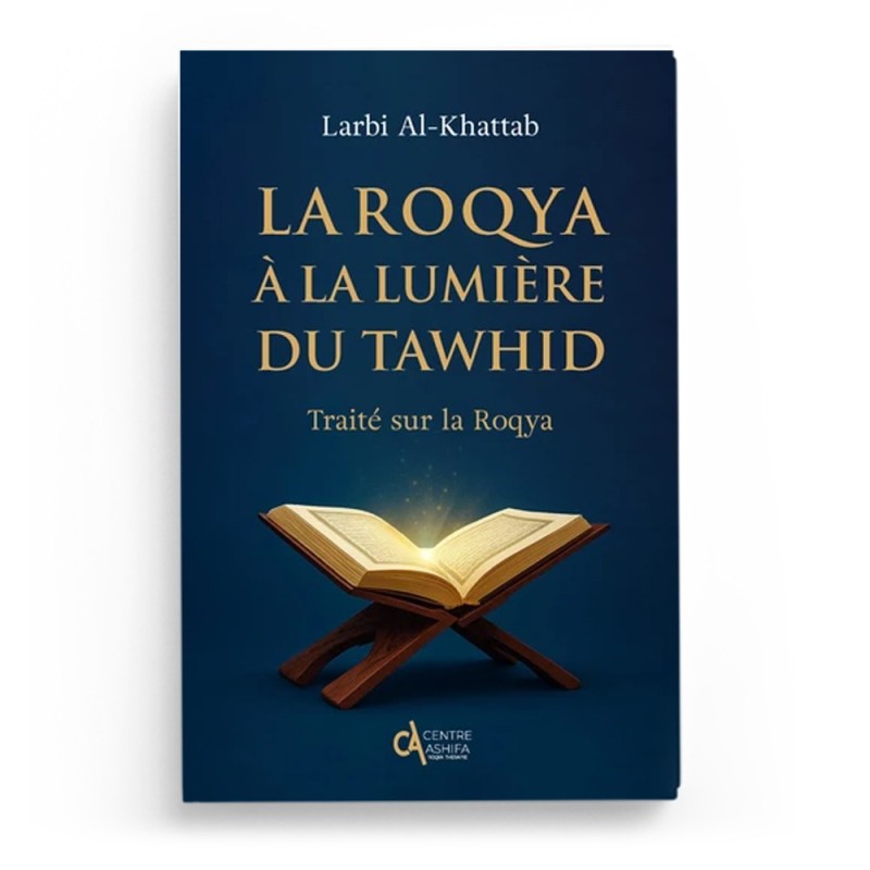 La Roqya à la lumière du Tawhid. Traité sur la Roqya - Larbi Al-Khattab