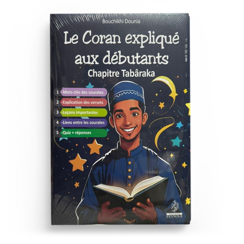 Le coran expliqué aux débutants chapitre Tabâraka - Bouchikhi Dounia - Maison D'Ennour