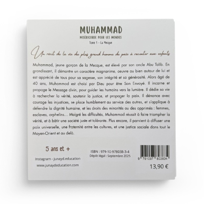 MUHAMMAD MISÉRICORDE POUR LES MONDES  Tome 1 – La Mecque - Junayd