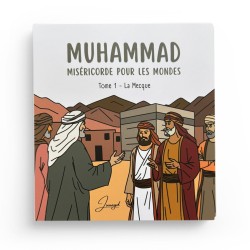 MUHAMMAD MISÉRICORDE POUR LES MONDES  Tome 1 – La Mecque - Junayd