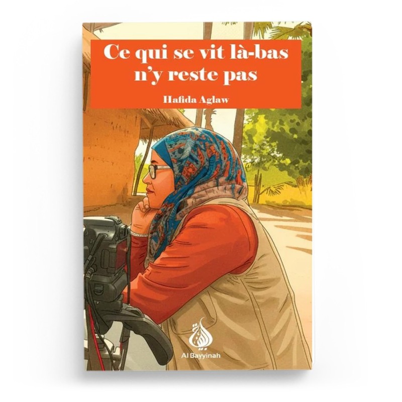 Ce qui se vit ici-bas n'y reste pas - Hafida Aglaw - Al Bayyinah
