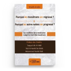 Pourquoi les musulmans ont régressé ? Pourquoi les autres nations ont progressé ? - Editions Notre histoire