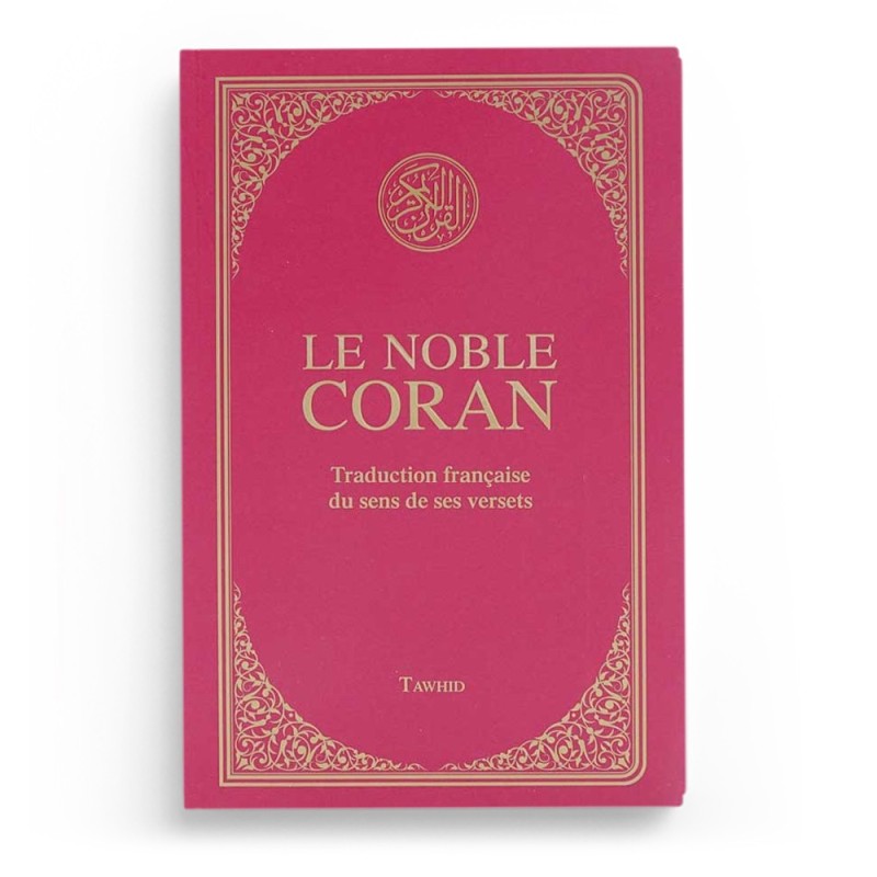 Le noble Coran - traduction française du sens de ses versets - POCHE - Editions Tawhid