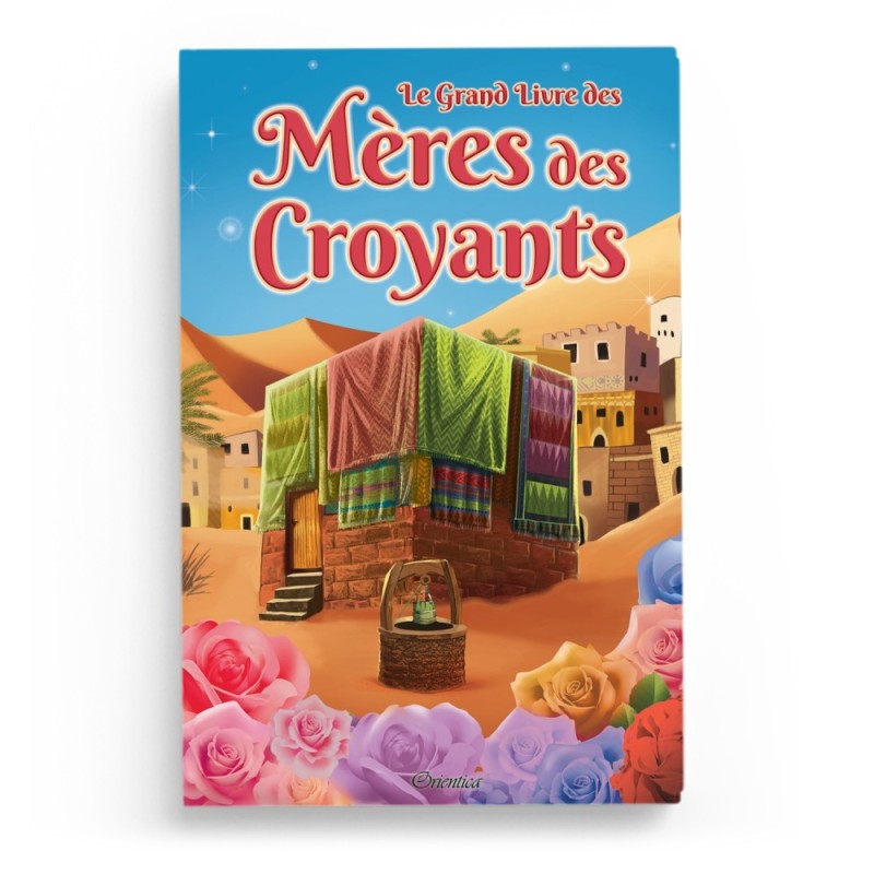 Le Grand livre des Mères des croyants (Les épouses du prophète) - Bilingue : français / arabe - Orientica
