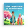 Le bon comportement du petit musulman - Abderrazak Mahri - ennour