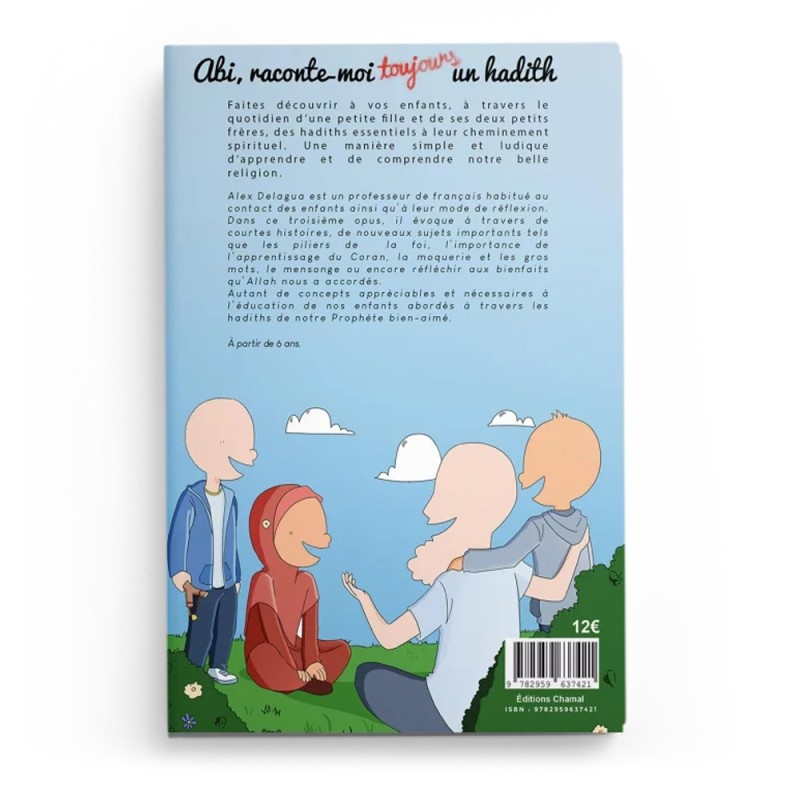Abi, raconte moi toujours un hadith - Alex Delagua - Editions Chamal