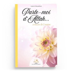 Parle-moi d'Allah...à travers la Création - Najette El Mouadhane - Les Trésors du Savoir