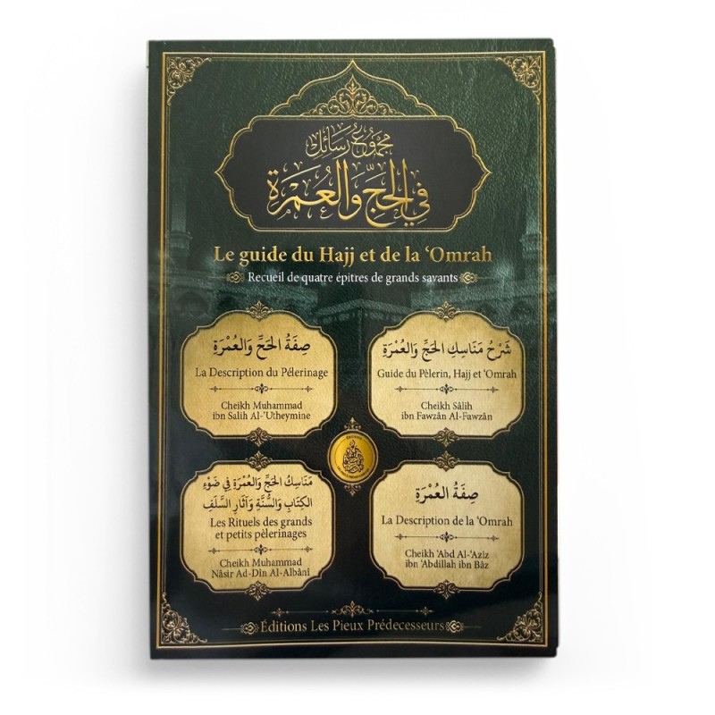 Le guide du Hajj et de la ‘Omrah – Cheikh Al-‘Utheymîn, Al-Fawzân, Al-Albânî, Ibn Bâz - Éditions Pieux Prédécesseurs