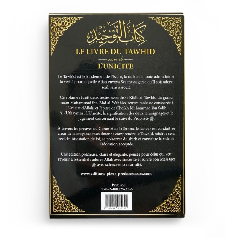 Le Livre du Tawhid suivi de L’Unicité – Cheikh Ibn ‘Abdel Wahhab, Al-‘Utheymîn - Noir - Éditions Pieux Prédécesseurs