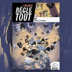 Agence Règle Tout – TOME 05 : DANS LE NOIR - BDouin - Muslim Show