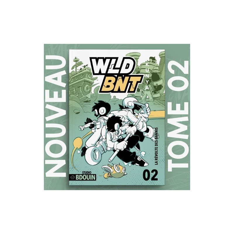 WLD BNT – TOME 2 : ALERTE DANS LE RÉSEAU BY KUNYA - BDOUIN EDITION