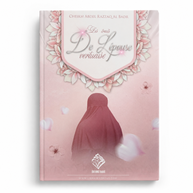 Les traits de l’épouse vertueuse - Cheikh Abdel Razzaq Al-Badr - Éditions Taous