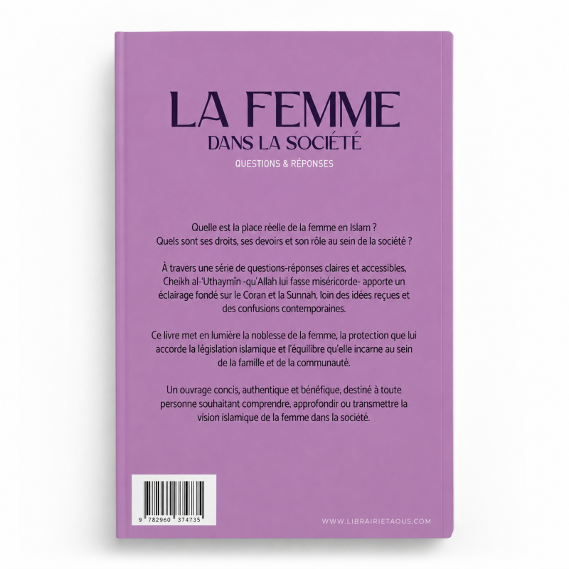 La femme dans la société : Questions & Réponses - Cheikh Al-‘Utheymîn - Éditions Taous