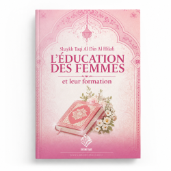 L’éducation des femmes et leur formation - Shaykh Taqî Al-Dîn Al-Hilâlî - Éditions Taous