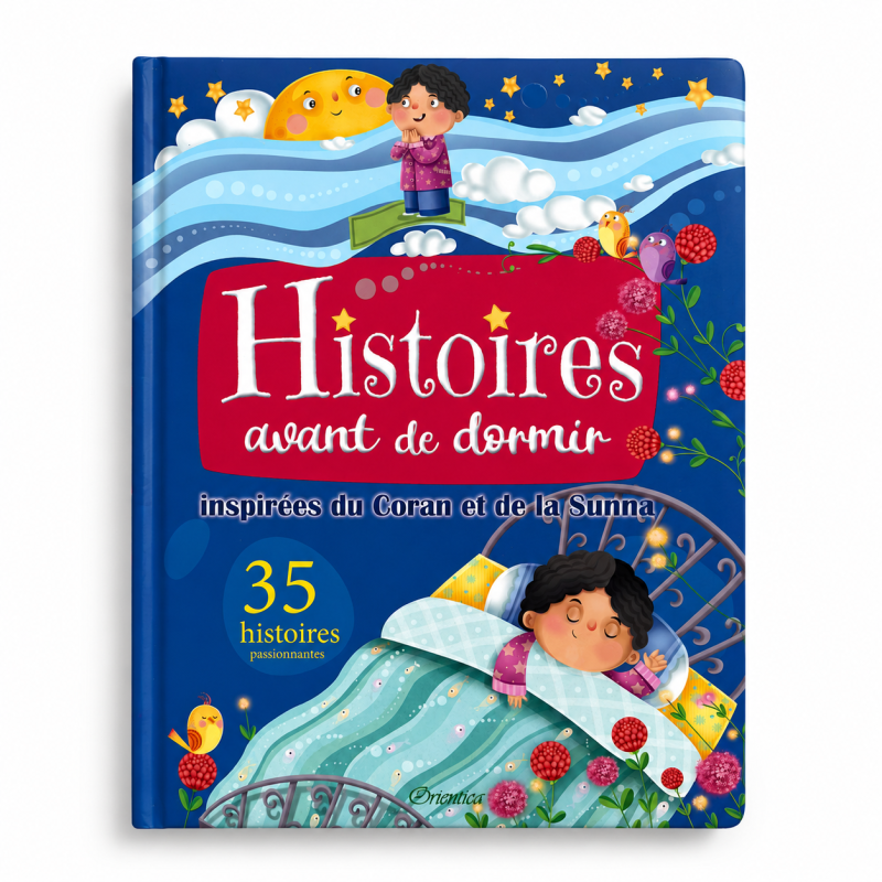 Histoires avant de dormir inspirées du Coran et de la Sunna - 35 histoires passionnantes - Orientica