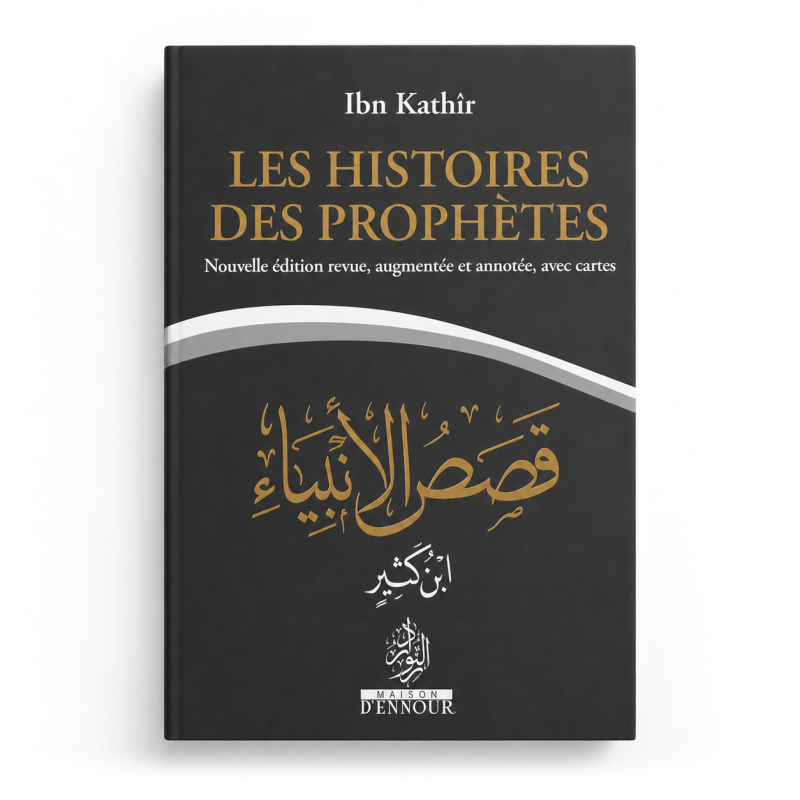 Les histoires des Prophètes - Nouvelle édition revue, augmentée et annotée, avec cartes - Ibn Kathîr - POCHE - NOIR - ennour