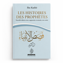 Les histoires des Prophètes - Nouvelle édition revue, augmentée et annotée, avec cartes - Ibn Kathîr - POCHE - BLEU - ennour