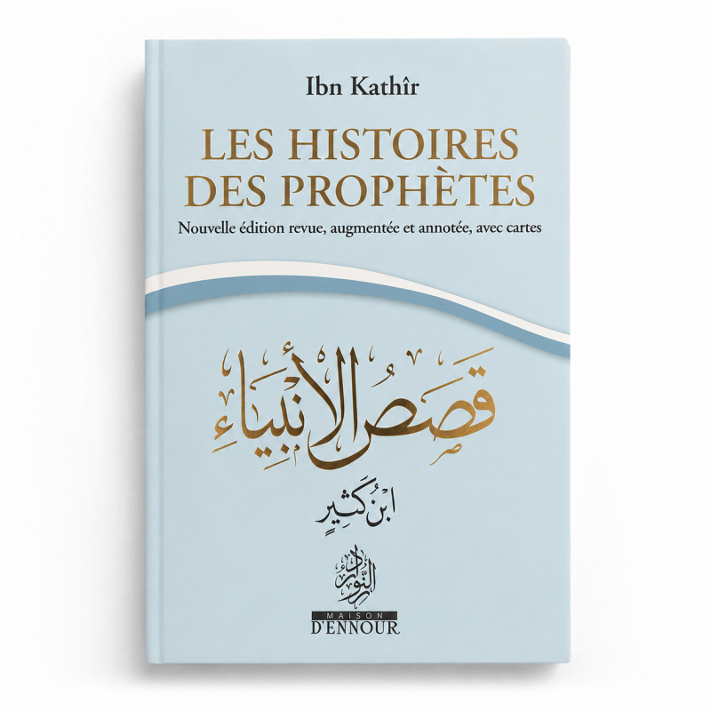 Les histoires des Prophètes - Nouvelle édition revue, augmentée et annotée, avec cartes - Ibn Kathîr - POCHE - BLEU - ennour