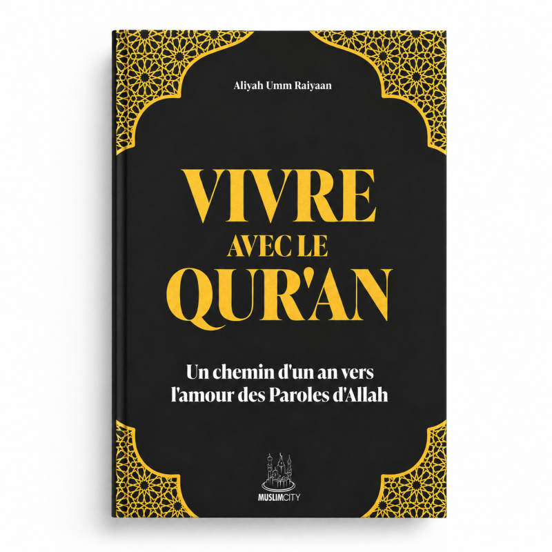 Vivre avec le Qur’an - Aliyah Umm Raiyaan - Editions MuslimCity