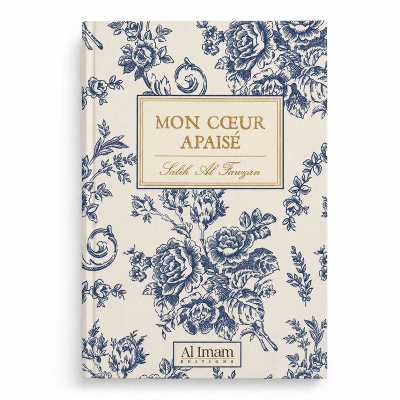 Mon cœur apaisé - Salih Al Fawzan - éditions al imam