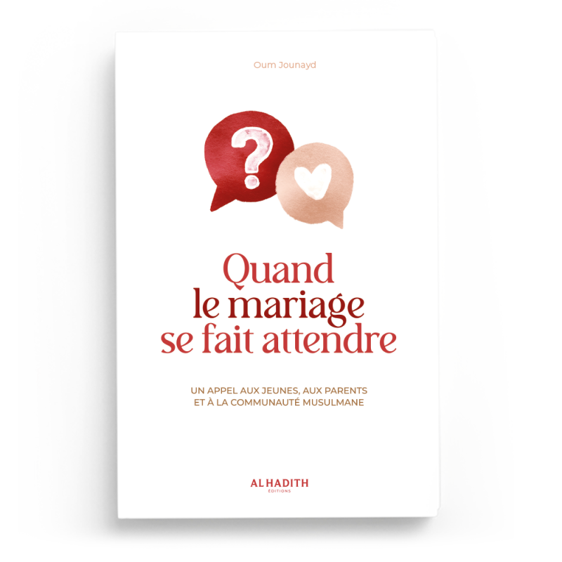 Quand le mariage se fait attendre - Oum Jounayd - Editions al-hadith